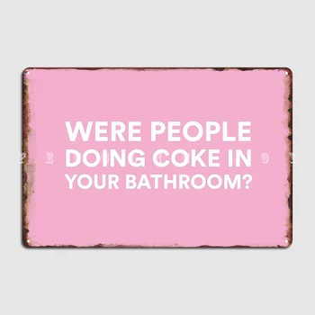 Люди употребляли кока-колу в вашей ванной? Металлическая Вывеска Клубного бара 